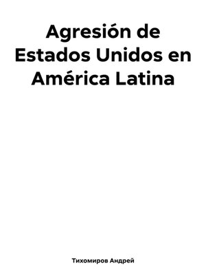 cover image of Agresión de Estados Unidos en América Latina